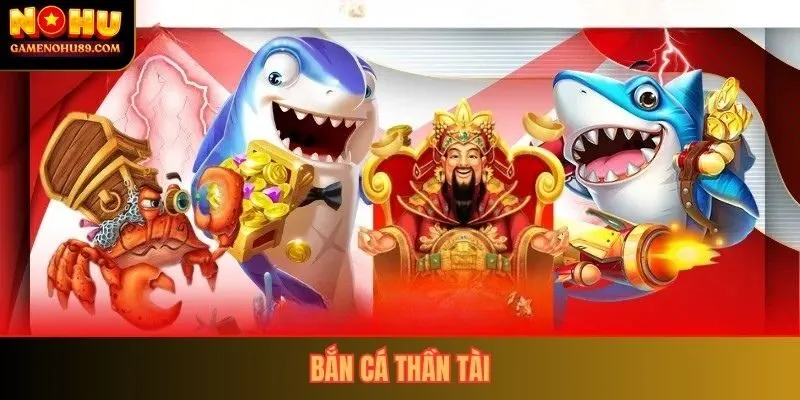 Bắn Cá Thần Tài