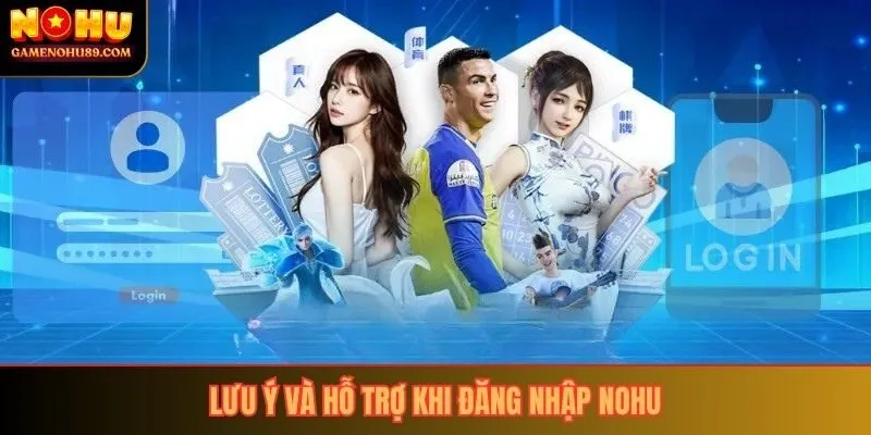 Lưu ý và hỗ trợ khi đăng nhập NOHU
